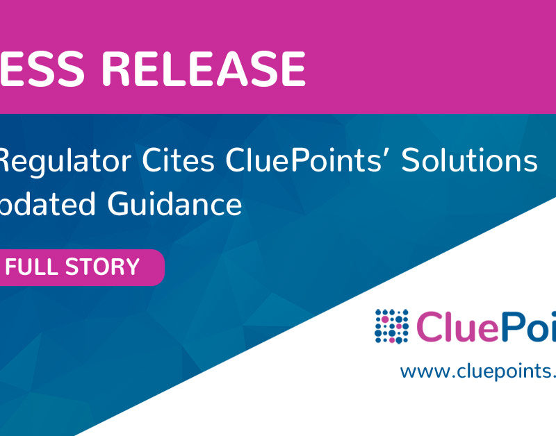 UK Regulator Cites CluePoints’ Solutions in Updated Guidance