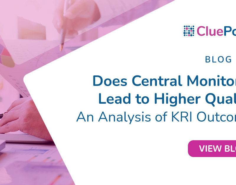 Central Monitoring Leads to Higher Quality